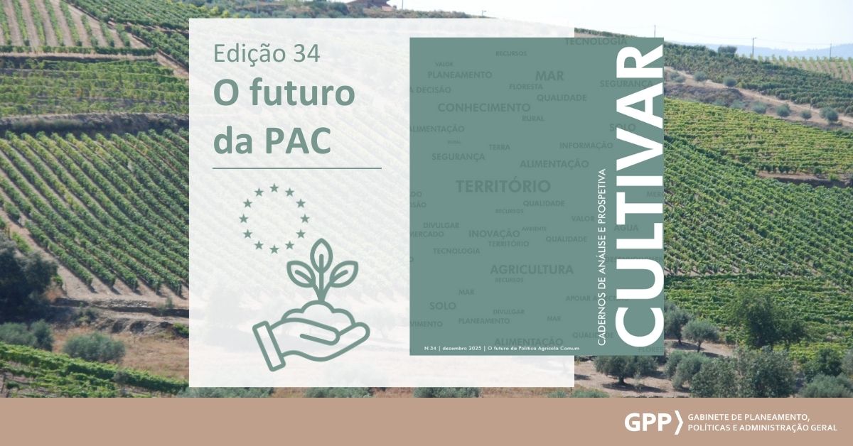 O futuro da Política Agrícola Comum | GPP divulga nova edição da publicação CULTIVAR